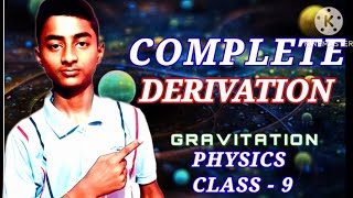 COMPLETE DERIVATION physics class 9  gravitation [upl. by Eiggep]