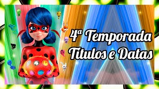 NOVOS TÍTULOS e DATAS da 4ª TEMPORADA  Miraculous Ladybug [upl. by Buckler521]