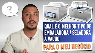 QUAL É O Melhor tipo de EmbaladoraSeladora a Vácuo Para Meu Negocio [upl. by Boardman]