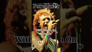 Foreigner 🎵With Heaven On Our Side [upl. by Aicnorev]