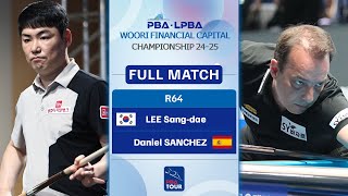 FULL MATCH LEE Sangdae  Daniel SANCHEZ  PBA R64  WOORI FINANCIAL CAPITAL Championship 2024 [upl. by Yssej963]