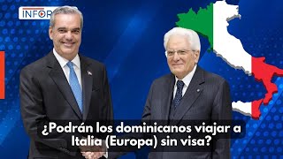 ¿Podrán los dominicanos viajar a Italia Europa sin visa [upl. by Gerald677]