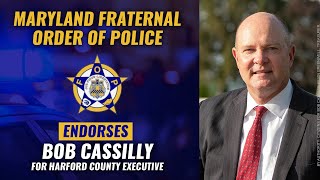 Maryland FOP Endorses Bob Cassilly for Harford County Executive [upl. by Marucci]