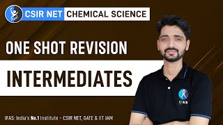 Intermediates In One Shot  CSIR NET Chemistry  IFAS [upl. by Cerveny]