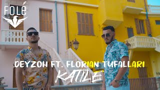 Deyzoh ft Florian Tufallari  KATILE [upl. by Fredelia694]