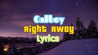 Calboy  Right Away official lyrics [upl. by Behre]