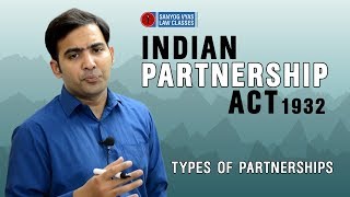 Indian Partnership Act 1932  Types of Partnerships  With Sanyog Vyas [upl. by Dud644]