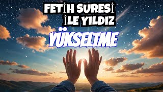 Fetih Suresi ile Yıldız Yükseltme Duası En Tesirli Yıldız Yükseltme Duası [upl. by Llevert]