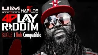 Bugle  Nuh Compatible 4Play Riddim April 2013 [upl. by Leiba]