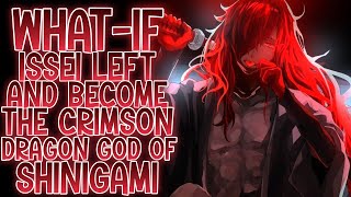 IM DONE WITH THEM Whatif Issei Left And Become The Crimson Dragon God Of Shinigami  Part 1 [upl. by Newberry]