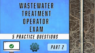 Part 2  Wastewater Treatment Operator Exam Questions [upl. by Yriek]