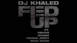 Dj Khaled Fed Up Remix ft Usher Young Jezzy Rick Ross Drake Lil Wayne [upl. by Damour]