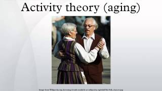 Activity theory aging [upl. by Nulubez]