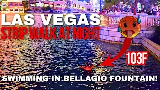 4K Las Vegas Strip at Night MAN SWIMS IN BELLAGIO FOUNTAIN lasvegas walkingtour vegas [upl. by Mcloughlin]