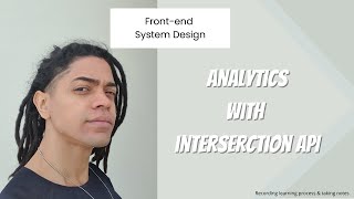 Frontend System Design  Analytics With interserction API [upl. by Oicnecserc]