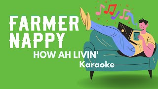 HOW AH LIVIN  Farmer Happy Soca Karaoke [upl. by Atiuqrahc932]