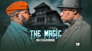 THE MAGIC Mazingaombwe  EP 19 MKOJANI  SAMOFI  TIN WHITE [upl. by Eppesiug]