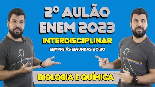 2o Aulão Interdisciplinar Bio e Química ENEM 2023  Metabolismo Ligações Químicas Bioquímica [upl. by Akinas910]