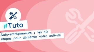 Autoentrepreneurs les 10 étapes à suivre pour démarrer sereinement votre activité [upl. by Annoval]