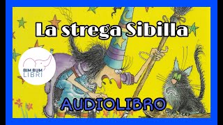 La strega Sibilla e il gatto Serafino  AUDIOLIBRO per bambini  Bim Bum Libri [upl. by Lachman]