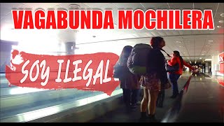 ¨Soy ILEGAL¨ I Vagabunda mochilera 01 Sudamérica [upl. by Ecyar597]