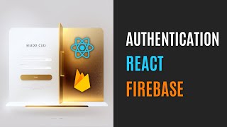 Authentication in ReactJS Using Firebase A StepbyStep Guide [upl. by Nilkcaj]