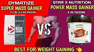 star x power mass gainer 6kg VS dymatize super mass gainer  best weight gainer  weight gain [upl. by Derdlim]