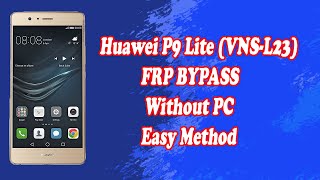 Huawei P9 Lite VNSL23 FRP Bypass Without PC Latest Security [upl. by Akinej]