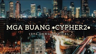 1096 GANG  Mga Buang •cypher2• LYRICS [upl. by Ezara957]