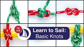 Ep18 Learn to Sail Part 8 Basic Knots [upl. by Adnaloy]