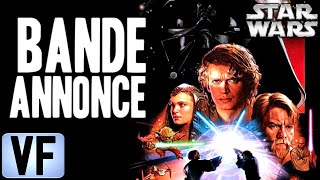 STAR WARS 3  LA REVANCHE DES SITH Bande Annonce VF 2005 HD [upl. by Rakso]