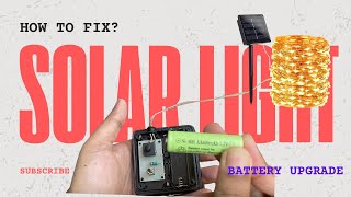 100 Fix Solar Decorative Lights Replace or Upgrade the Battery Easily [upl. by Retniw598]