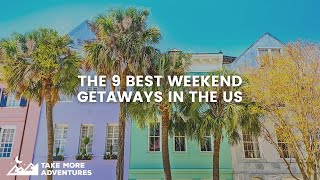 The 9 Best Weekend Getaways in the US [upl. by Eppesiug]