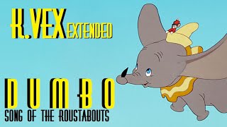 Dumbo Song Of The Roustabouts KVex Extended [upl. by Anelac149]