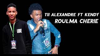 TII ALEXANDRE FT KENDY  ROULMA CHERIE  BRIAN MUSIC RECORDS [upl. by Novyar]