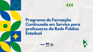 PROGRAMA DE FORMAÇÃO CONTINUADA EM SERVIÇO PARA PROFESSORES DA REDE PÚBLICA ESTADUAL  1° DIA [upl. by Virgie655]