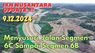 IKN Nusantara Update Melihat Progress Jalan Segmen 6C Sampai 6B iknnusantara [upl. by Nek857]