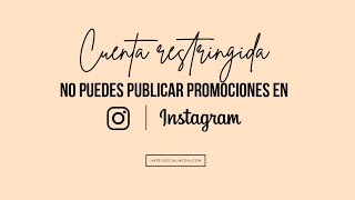 CUENTA RESTRINGIDA No puedes publicar promociones en Instagram [upl. by Huskey]