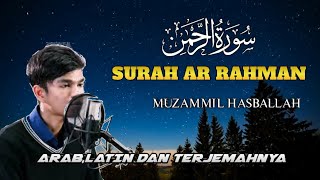 SURAT AR RAHMAN  Muzammil Hasballah  ArabLatin dan terjemah Indonesia [upl. by Enale]