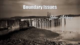 Boundary Issues John Ashbery Poem [upl. by Karlotta98]