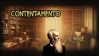 CONTENTAMENTO  J C RYLE Audiobook [upl. by Jecho]