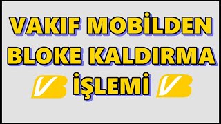 Vakıfbank İnternet Bankacılığı Bloke Kaldırma İşlemi  Vakıf Mobil Bankacılık Blokesi [upl. by Nevur860]