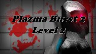 Plazma Burst 2  Walkthrough  Level 2 [upl. by Shore]