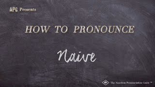 How to Pronounce Naive Real Life Examples [upl. by Enram]