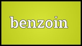 Benzoin Meaning [upl. by Kimberlyn]