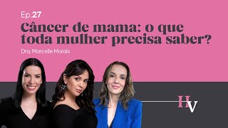 Câncer de mama o que toda mulher precisa saber ep27 [upl. by Natsud]