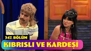 Kıbrıslı ve Kardeşi  347 Bölüm Güldür Güldür Show [upl. by Hinda26]