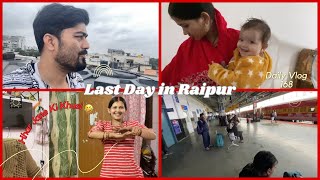 Last Day in Raipur 🥲  Raipur Trip 🥰  Vlog 168 [upl. by Ruthi522]