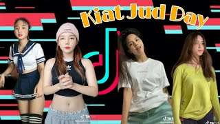 Kiat Jud Day Tiktok Dance Compilation [upl. by Lynea262]