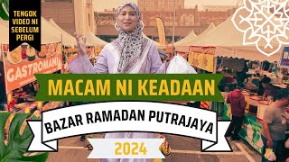 BAZAR RAMADAN PUTRAJAYA 2024 BOLEH GILER SAPE PEGI SINI 4K HD [upl. by Akcirderf]